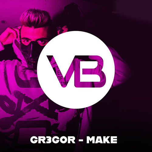 GR3GOR – MAKE GR3GOR - MAKE